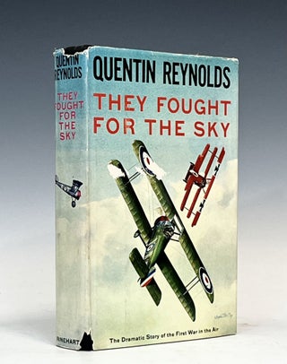 Item #16917 They Fought For The Sky: The Dramatic Story of the First War in the Air. Quentin...