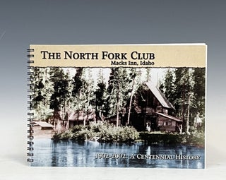 Item #16925 The North Fork Club (Idaho): 1902-2002: A Centennial History