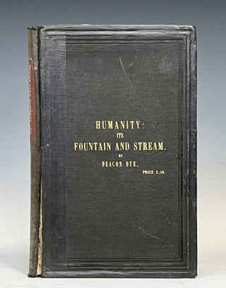 HUMANITY: ITS FOUNTAIN AND STREAM