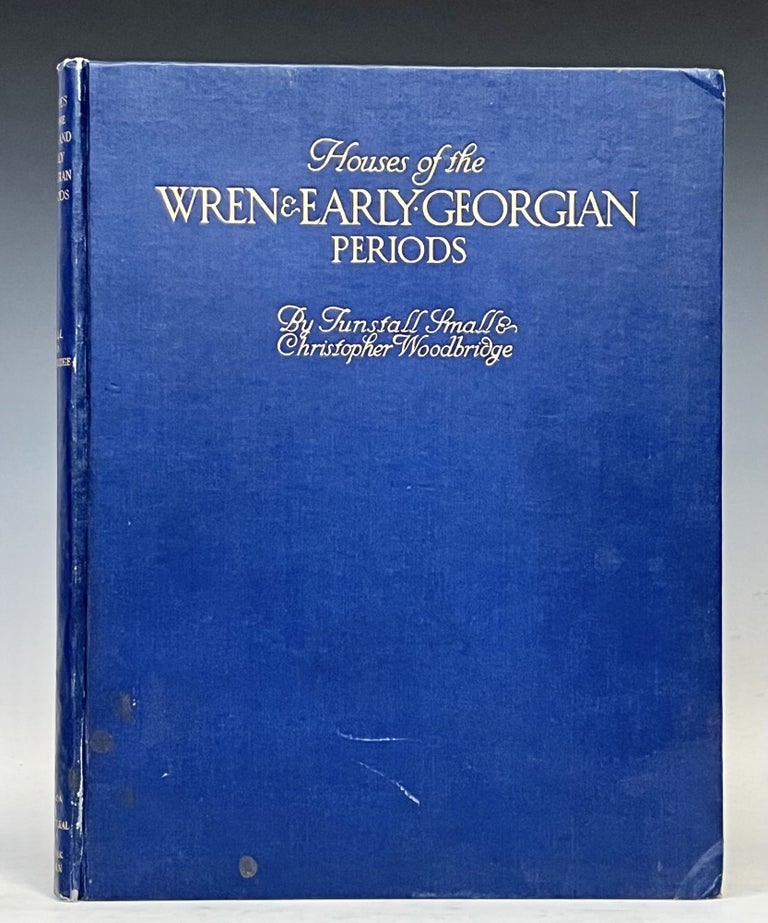 Item #17079 Houses of the Wren & Early Georgian Periods. Tunstall Small, Christopher Woodbridge.