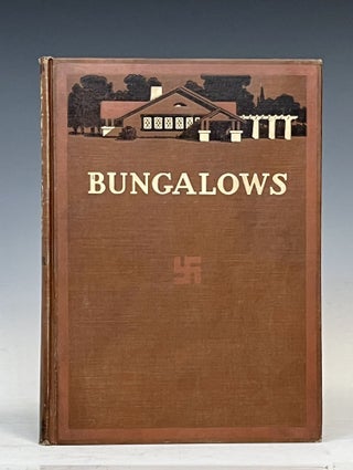 Item #17123 Bungalows. Their Design, construction and Furnishing, with Suggestions Also for...