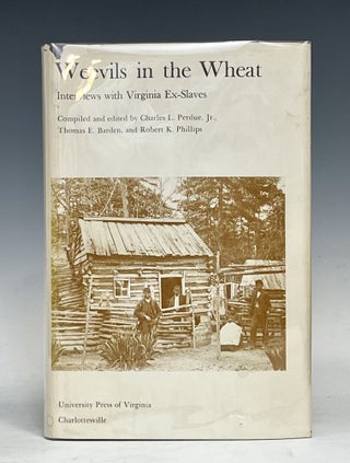 Item #17231 Weevils in the Wheat: Interviews with Virginia Ex-Slaves. Jr. Charles L. Eds. Perdue,...