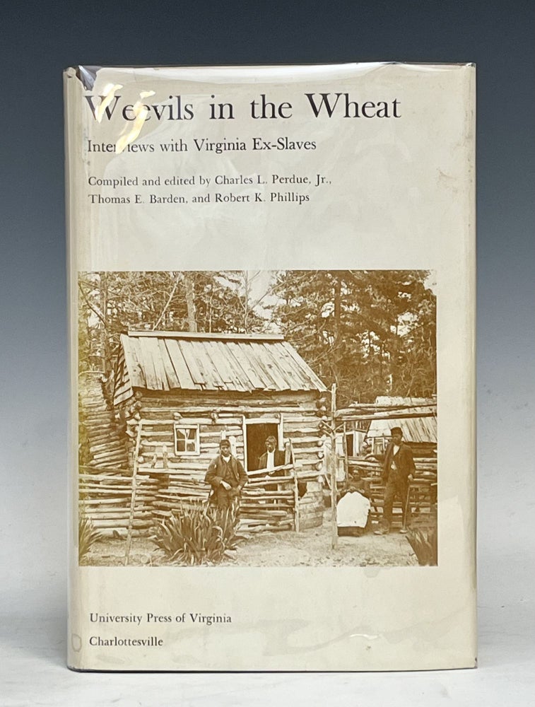 Item #17231 Weevils in the Wheat: Interviews with Virginia Ex-Slaves. Jr. Charles L. Eds. Perdue, Thomas E. Barden, Robert K. Phillips.