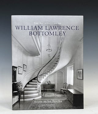 Item #17240 ARCHITECTURE OF WILLIAM LAWRENCE BOTTOMLEY. Susan Hume Frazer