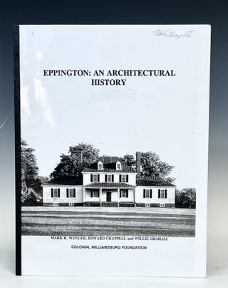 Item #17294 Eppington: An Architectural History. Edward Chappell