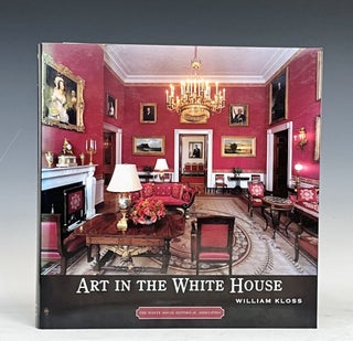 Item #17335 Art in the White House. William Kloss