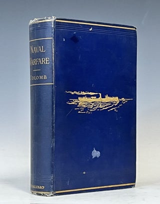 Item #17351 Naval Warfare. Its Ruling Principles and Practice Historically Treated. Rear-Admiral...
