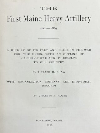 THE FIRST MAINE HEAVY ARTILLERY 1862-65 (Regimental History, 1st Maine H.A.)