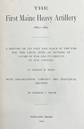 THE FIRST MAINE HEAVY ARTILLERY 1862-65 (Regimental History, 1st Maine H.A.)