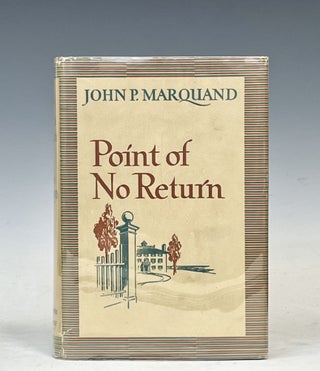 Item #17455 Point of No Return. John P. Marquand, Signed