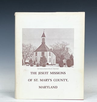 Item #17528 The Jesuit Missions of St. Mary's County, Maryland. Edwin Warfield Beitzel, Signed