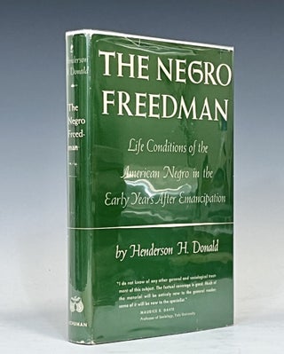 Item #17547 The Negro Freedman: Life Conditions of the American Negro in the Early Years After...