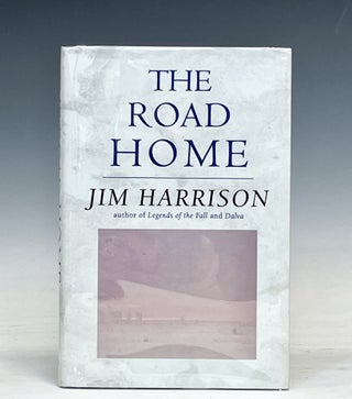 Item #17548 The Road Home. Jim Harrison, Signed