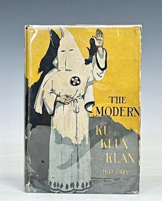 Item #17558 The Modern Ku Klux Klan. Henry Fry, eck