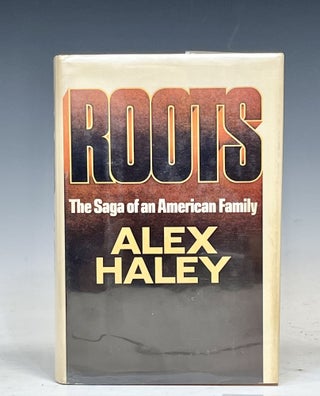 Item #17581 Roots: The Saga of an American Family. Alex Haley