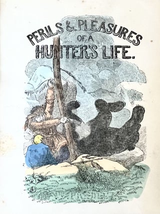 Perils And Pleasures Of A Hunter's Life; Or The Romance Of Hunting. Peregrine Herne.