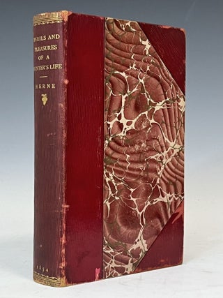 Perils And Pleasures Of A Hunter's Life; Or The Romance Of Hunting