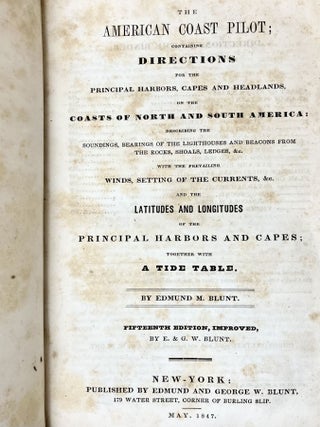 The American Coast Pilot; Containing Directions for the Principal Harbors, Capes & Headlands on the Coasts of North And South America: Describing the Soundings, bearings of the Lighthouses and Beacons....