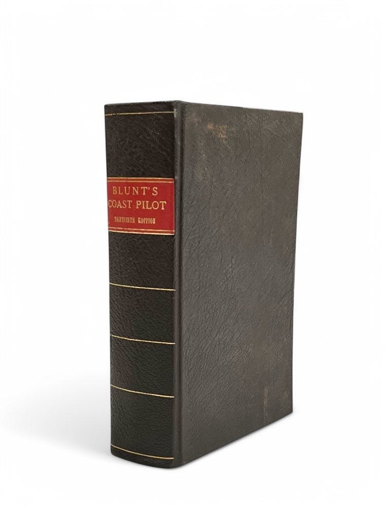 Item #18120 The American Coast Pilot; Containing the Courses and Distances Between the Principal Harbours, Capes & Headlands on the Coast of North and South America. Edmund M. Blunt.