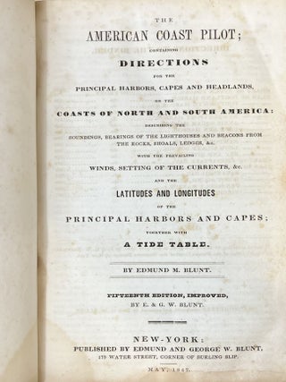 The American Coast Pilot; Containing Directions for the Principal Harbors, Capes & Headlands on the Coasts of North And South America: Describing the Soundings, bearings of the Lighthouses and Beacons....