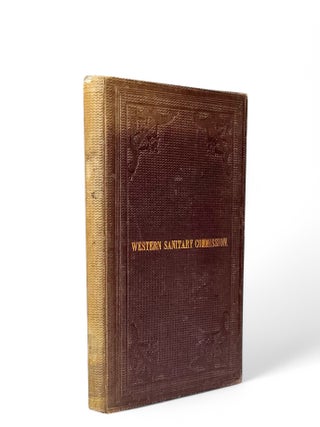 The Western Sanitary Commission: Sketch of Its Origin, History, Labors for the Sick and Wounded. Jacob Gilbert Forman.