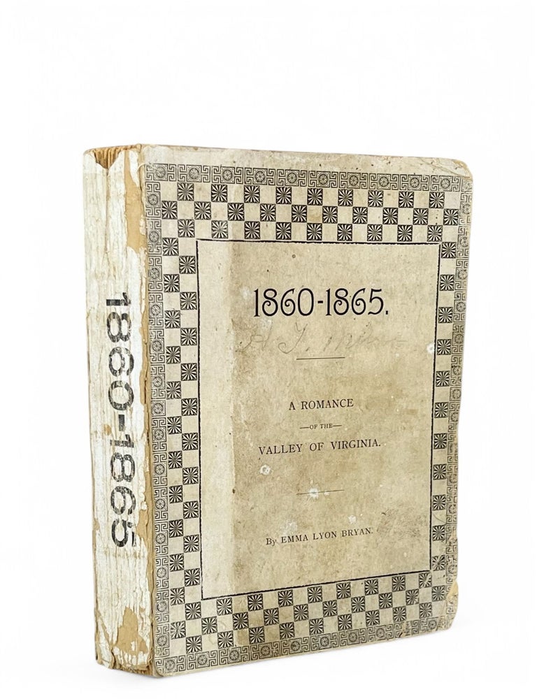 Item #18141 1860-1865: A Romance of the Valley of Virginia. Emma Lyon Byron.