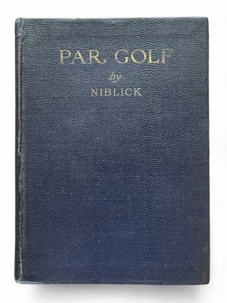 Item #18616 Par Golf; Principles of the Natural Swing and Guides to Practice. Niblick