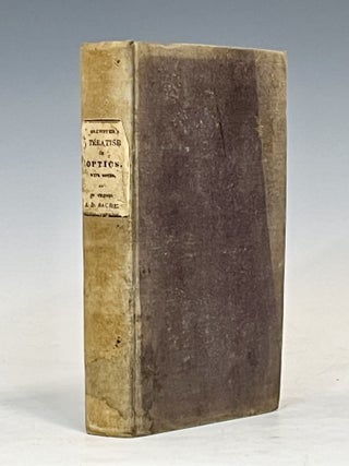 A Treatise on Optics. Sir David Brewster.