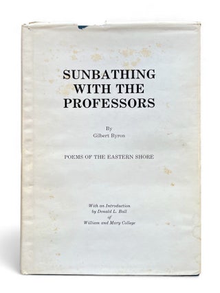 Item #18747 Sunbathing With the Professors. Gilbert Byron, Signed