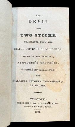 The Devil Upon Two Sticks. Translated from the Diable Boiteux of M. le Sage, to which are prefixed Asmodeus Crutches...