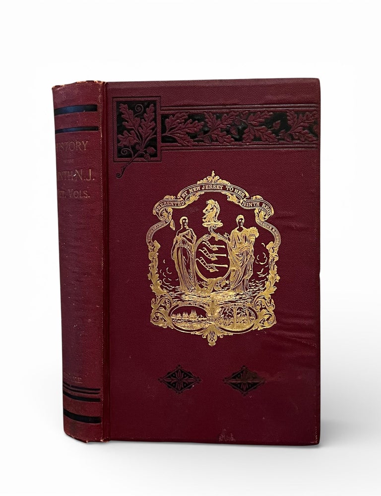Item #18872 History of the Ninth New Jersey Veteran Vols. A Record of its Service from Sept. 13th, 1861, to July 12th, 1865. J. Madison DRAKE.