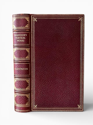 The Poetic and Dramatic Works of Alfred Lord Tennyson. With One Hundred and Twenty-Seven. Alfred Lord Tennyson.