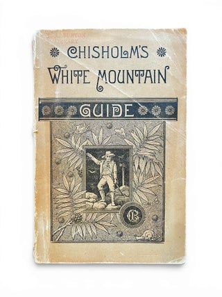 Item #19299 1917 Chisolm's White Mountain Guide