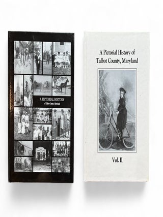 A Pictorial History of Talbot County Maryland (Two Volume Set