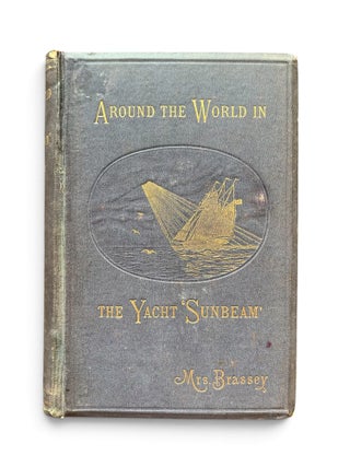 Item #19364 Around the World in the Yacht 'Sunbeam'. Brassey Mrs, Lady Anna