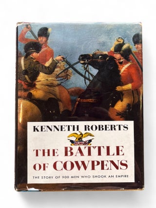 The Battle of Cowpens: The Story of 900 Men wo Shook an Empire