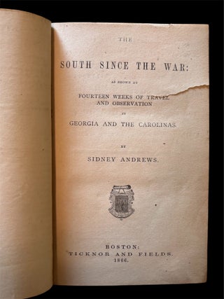 The South Since the War: As Shown By Fourteen Weeks of Travel and Observation in Georgia and the Carolinas