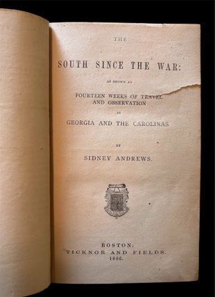 The South Since the War: As Shown By Fourteen Weeks of Travel and Observation in Georgia and the Carolinas