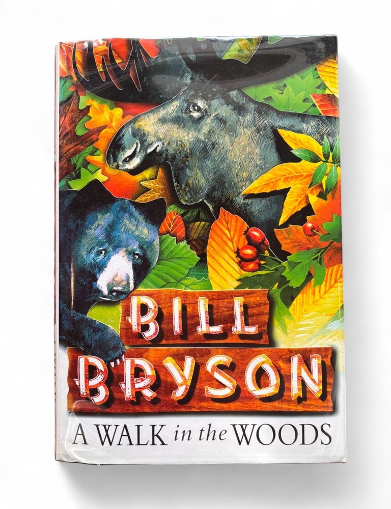 Item #19464 A Walk in the Woods: Rediscovering America on the Appalachian Trail. Bill Bryson.