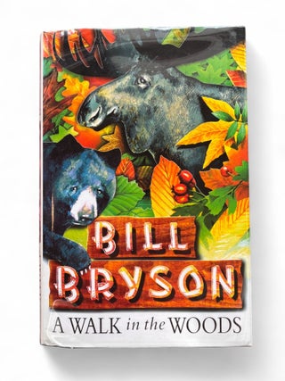 Item #19464 A Walk in the Woods: Rediscovering America on the Appalachian Trail. Bill Bryson