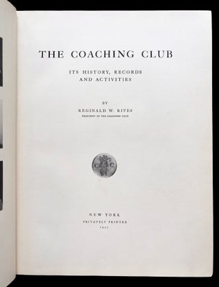 The Coaching Club. Its History, Records and Activities.