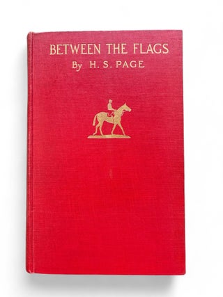 Between the Flags: The Recollections of a Gentleman Rider
