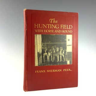 Item #6965 The hunting field with horse and hound in America. the British i. Peer. Frank Sherman