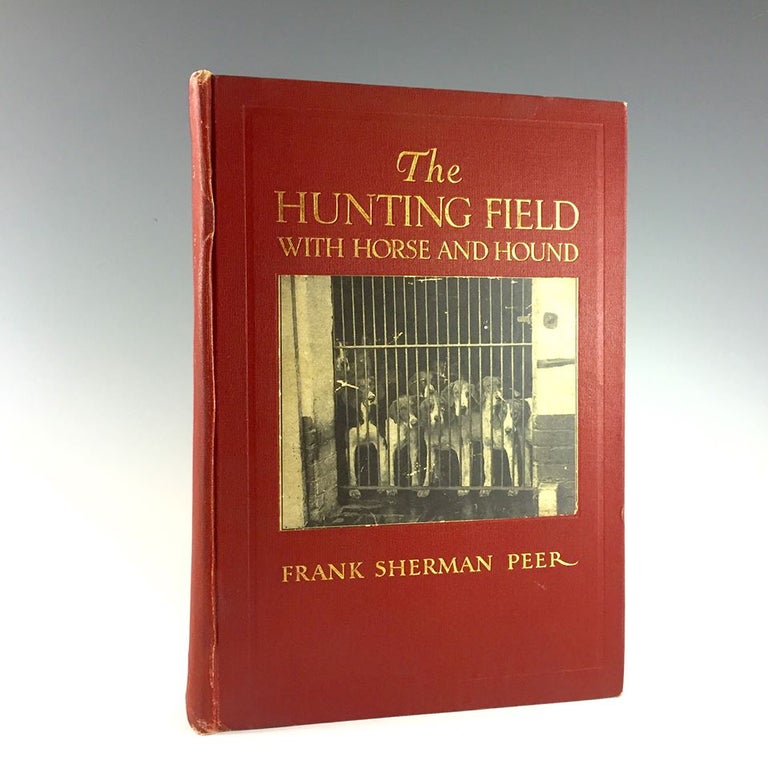 Item #6965 The hunting field with horse and hound in America. the British i. Peer. Frank Sherman.
