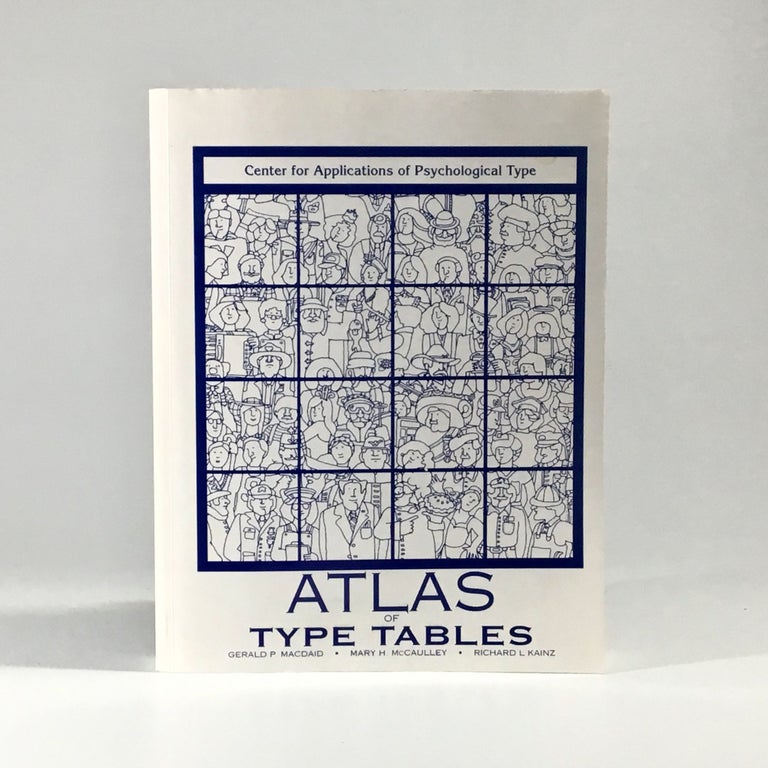 Item #8664 Myers-Briggs Type Indicator Atlas of Type Tables. Gerald P. Macdaid, Mary H. McCaulley, Richard I. Kainz.