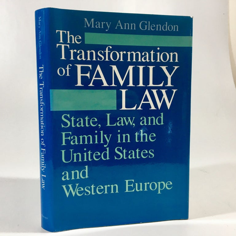 Item #8792 The Transformation of Family Law: State, Law, and Family in the United States and Western Europe. Mary Ann Glendon.