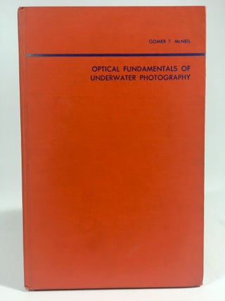 Item #8887 Optical fundamentals of Underwater Photography. Gomer T. McNeil, Charts. Graphs