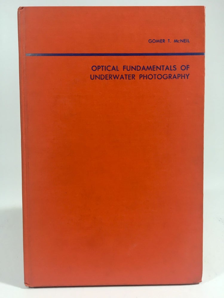 Item #8887 Optical fundamentals of Underwater Photography. Gomer T. McNeil, Charts. Graphs.